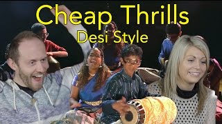 Cheap Thrills- Desi Style Head Spread Reaction Indian Raga