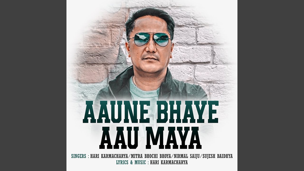 Aaune Bhaye Aau Maya - YouTube