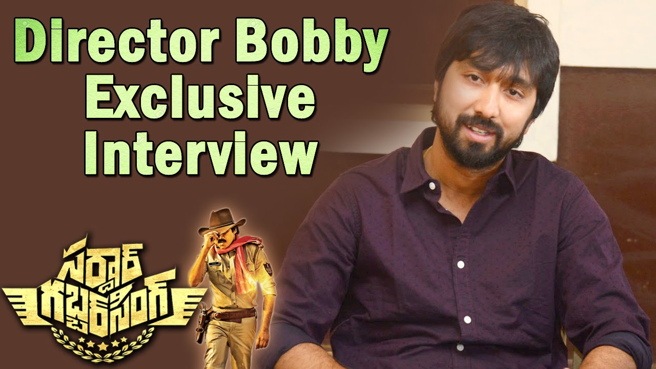 Sardaar Gabbar Singh Director Bobby Exclusive Interview | 