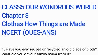 Class5 Evs Ch-8 Clothes- How Things Are Made Ncert (ques-ans)