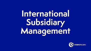 3 Key Requirements for Successful International Subsidiary Management