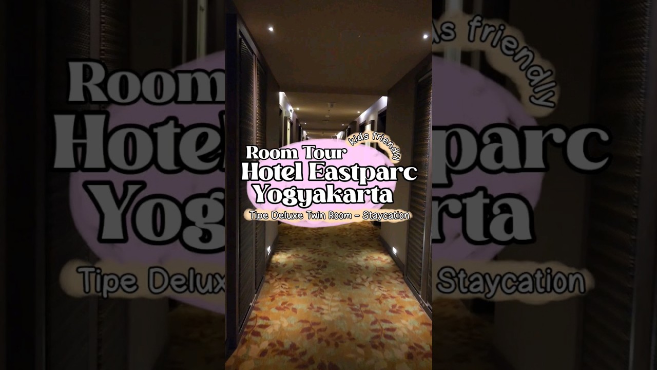 Room Tour Eastparc Hotel Yogyakarta 