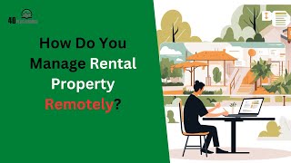 How To Manage Rental Property Remotely