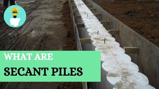 What are Secant Piles or Secant Piling?