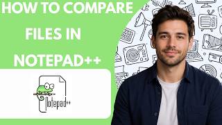 How to Compare Files in Notepad++  Full Guide 2026