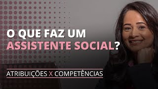 Diferenças entre Competências X Atribuições Privativas do/a Assistente Social.