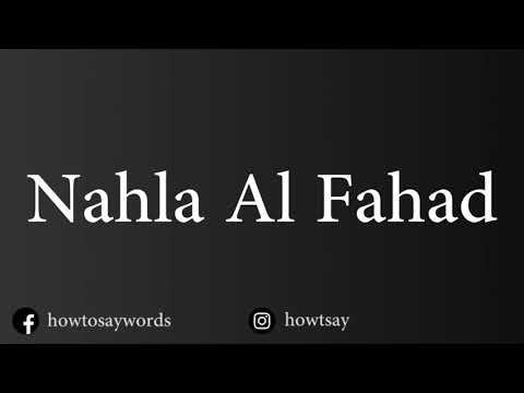 How To Pronounce Nahla Al Fahad 