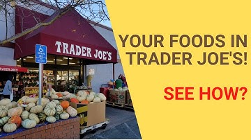 How to get your foods on the shelves of Trader Joe