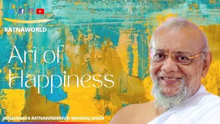 Revisiting Art of Happiness series - 7  by Jainacharya Ratnasundersurishwarji Maharaj Saheb