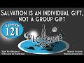 Salvation is an individual gift, not a group gift