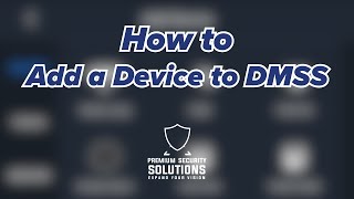 How to Add a Device to DMSS