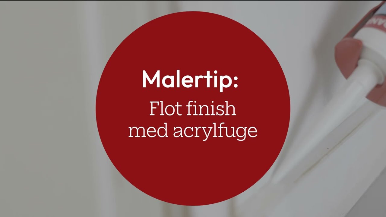 Malertip: Flot finish med acrylfuge