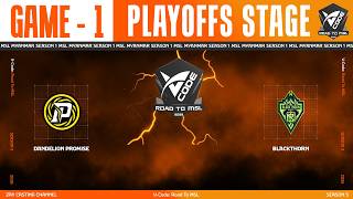 [Game - 1] Dandelion Promise vs Blackthorn | V-Code: Road To MSL MM Season 3