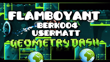 [EASY 225 ORBS] Geometry Dash World - Flamboyant by Berk004 and Usermatt