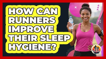 How Can Runners Improve Their Sleep Hygiene? - All Sorts Of Running