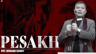 Pesakh - Pdt. Edward Kusoy (Gembala Jemaat) | Bulan Paskah Bagian 1