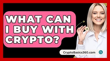 What Can I Buy With Crypto? - CryptoBasics360.com