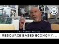 The Venus Project - Scarcity, Justice, Transition, Resource Based Economy