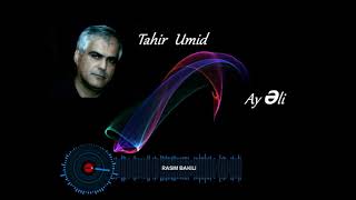 Tahir Umid - Ay Əli.