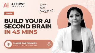 Claude for Dummies: Build Your AI Second Brain in 45 Mins