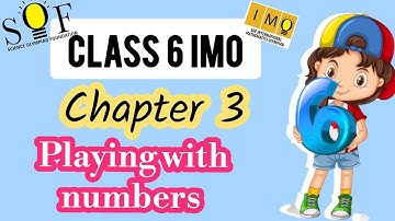 Class 6 IMO | Chapter 3: Playing with numbers | playing with numbers for grade 6 | 2024-25