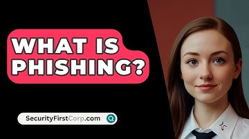 What Is Phishing? - SecurityFirstCorp.com