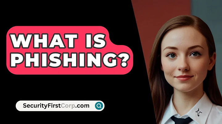 What Is Phishing? - SecurityFirstCorp.com