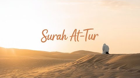 Surat AT Tur | Powerful verses about the Day of Judgment that will amaze you! | سورة الطور