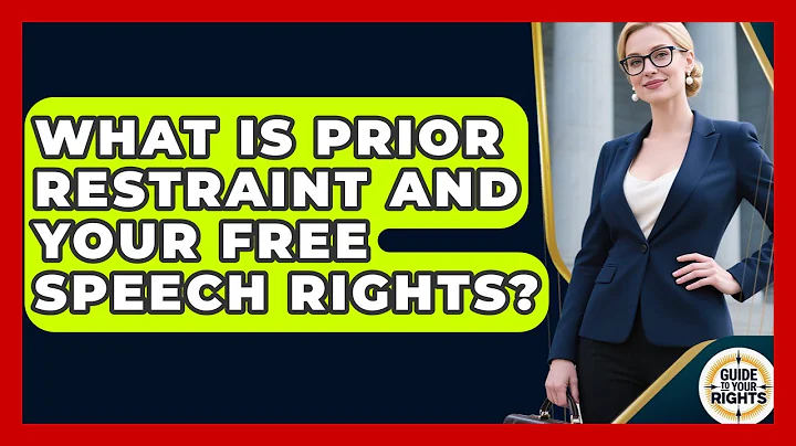 What Is Prior Restraint And Your Free Speech Rights? - Guide To Your Rights