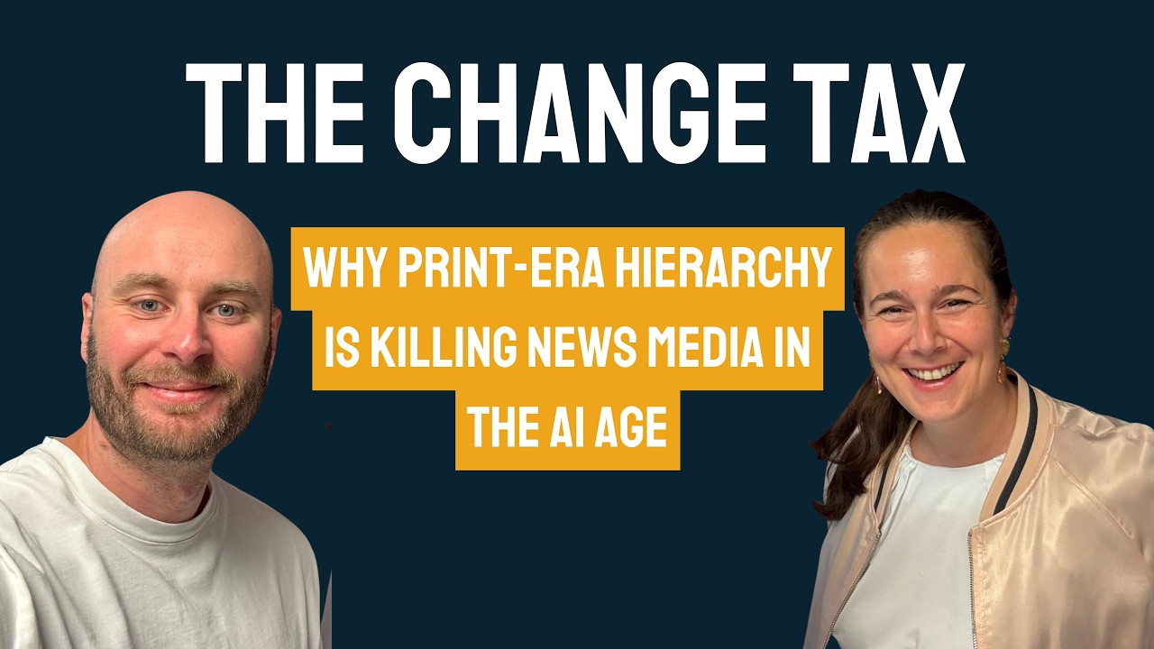 The Change Tax: Why Print-Era Hierarchy Is Killing News Media in the AI Age.
