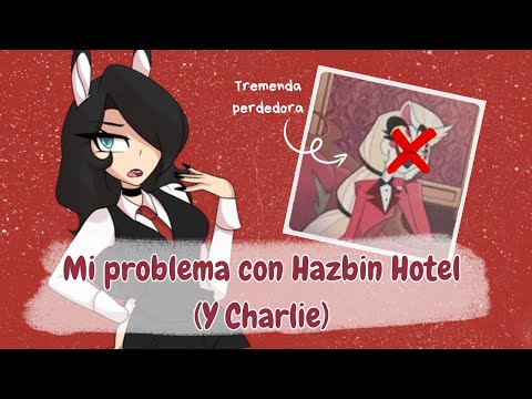 Mi problema con Hazbin Hotel (y Charlie)