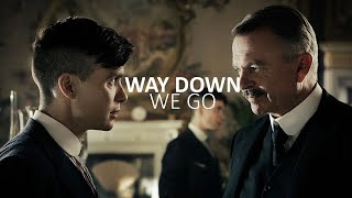 Way Down We Go // Peaky Blinders Edit