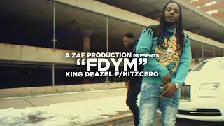 King Deazel f/ Hitzcero - FDYM (Official Music Video) Shot By @AZaeProduction