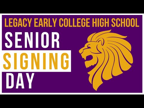 Legacy Early College High School - 2022 Senior Signing Day