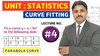 FITTING OF SECOND DEGREE PARABOLA IN STATISTICS (LECTURE 4)