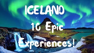 Maximize Your Iceland Trip: Top 10 Things You Can't Miss