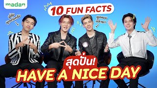 10 Facts สุดปั่นของ Have A Nice Day