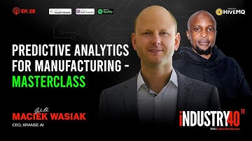 Predictive Analytics in Manufacturing - Ep 28 [ Maciek Wasiak, CEO Xpanse AI ]