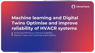 ClimaCheck Webinar  - Machine Learning and Digital Twins for Predictive Maintenance and Optimisation
