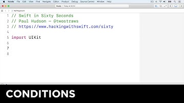 Conditions – Swift in Sixty Seconds