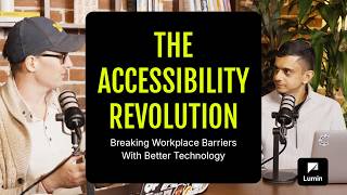 The Accessibility Revolution: Breaking Workplace Barriers With Better Technology