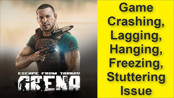 How to Fix Escape from Tarkov: Arena Game Crashing, Lagging, Hanging, Freezing, Stuttering Issue