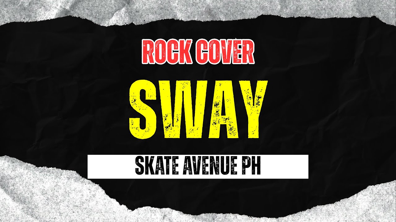 Skate Avenue PH - Sway (Rock Cover)