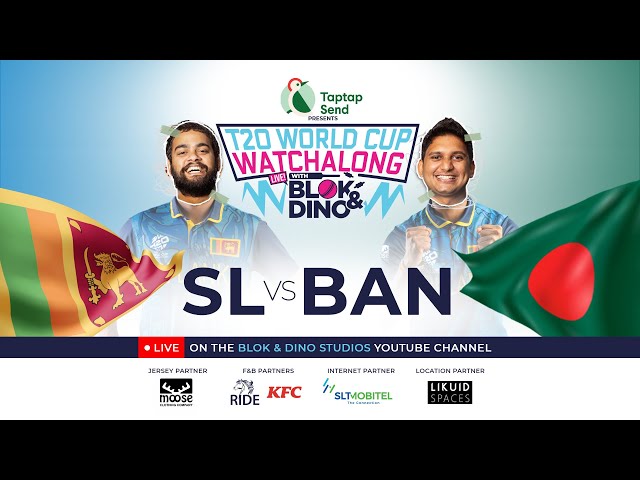 Sri Lanka vs Bangladesh | TapTap Send Live T20 Cricket World Cup Watchalong with Blok u0026 Dino class=