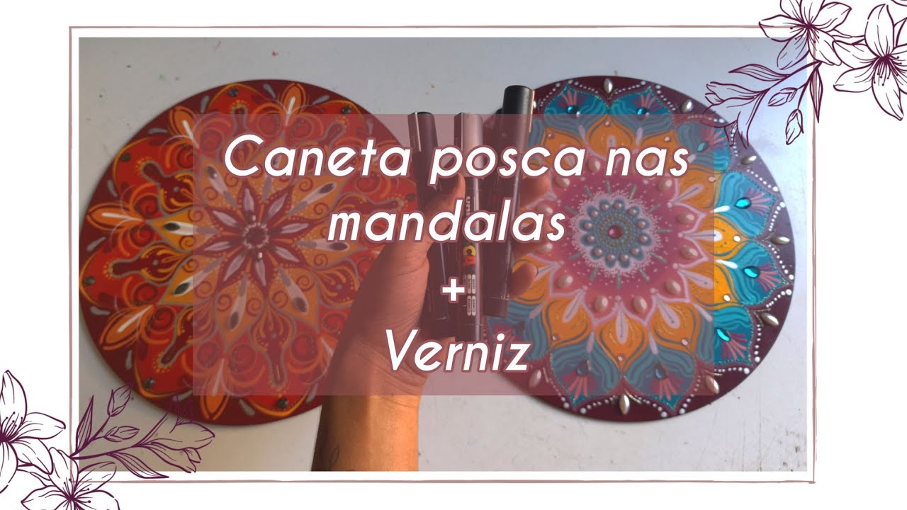 Caneta Posca nas mandalas + Verniz