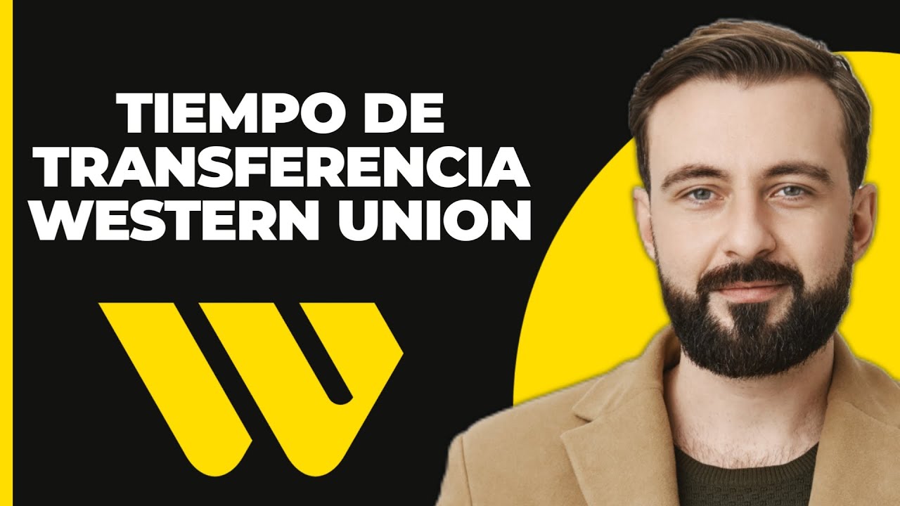 ¿Cuánto tiempo tarda una transferencia de dinero por Western Union