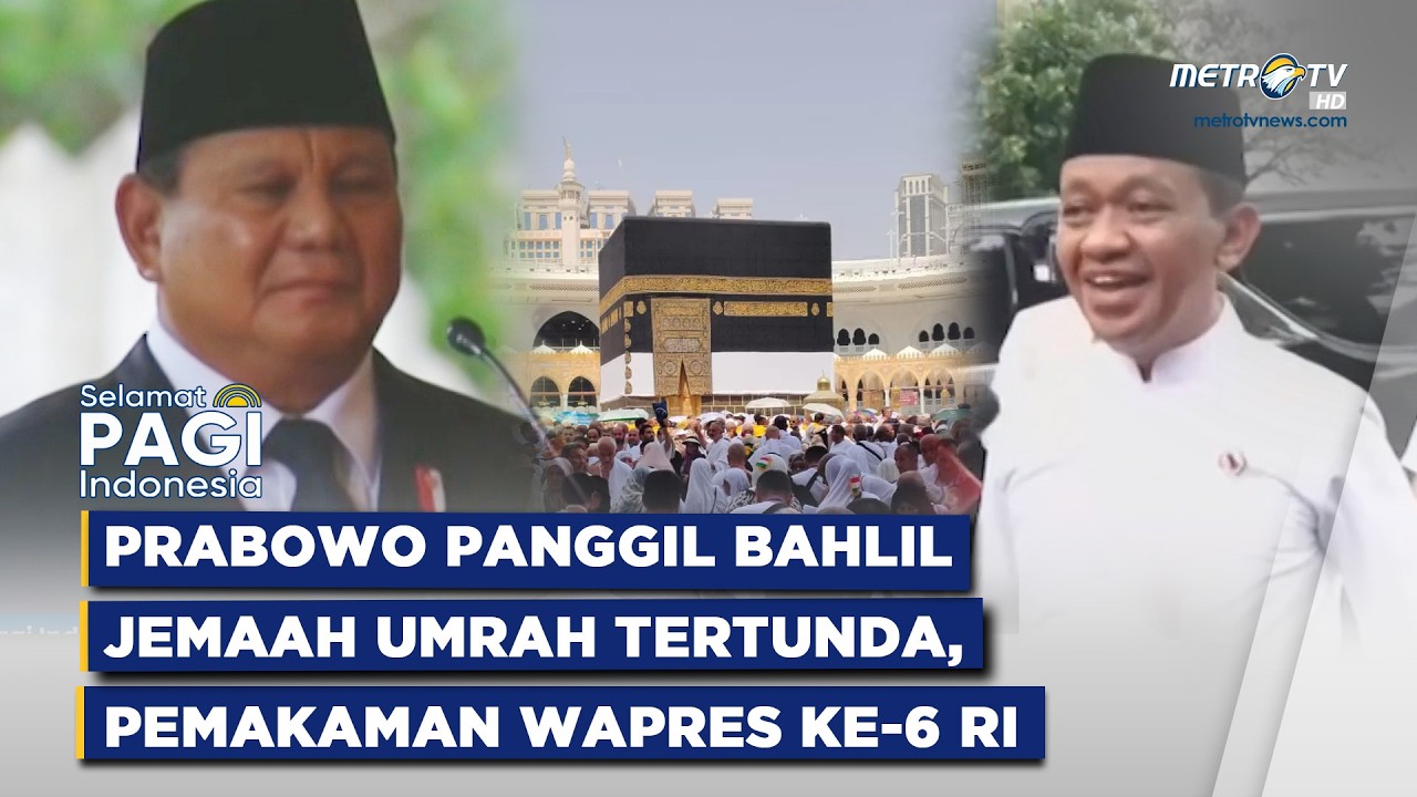 [FULL] SPI - Prabowo Panggil Bahlil Bahas Minyak, Jemaah Umrah Tertunda, Pemakaman Wapres Ke-6 RI