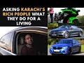 Asking karachis rich people what they do for a living  karachi millionaires super cars and bikes
