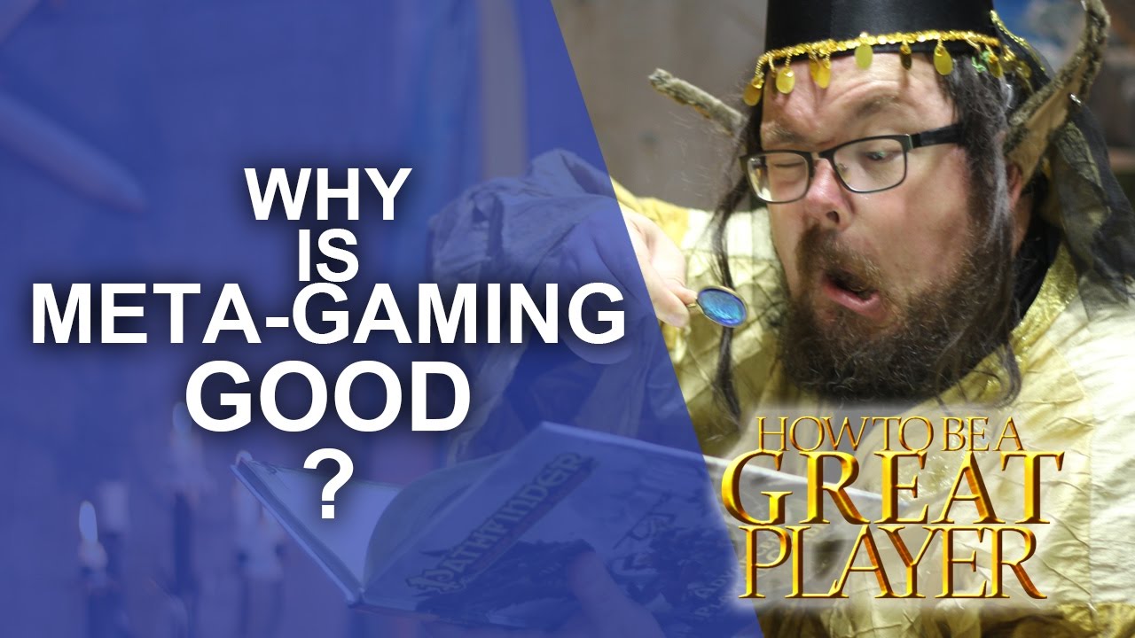 Great Role Player - How to use Metagaming for good? - RPG Game Master Tips