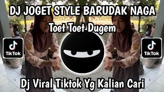 DJ STYLE BARUDAK NAGA BANDUNG - TOET TOET DUGEM TIKTOK RIVA REMIXER D.A.M | DUGEM AWAS MELAYANG 
